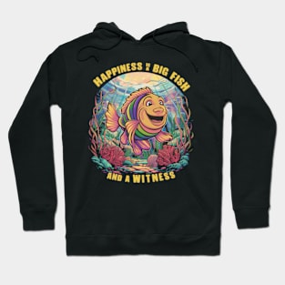 Happiness is a Big Fish Hoodie